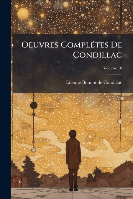 OEUVRES COMPLETES DE CONDILLAC, VOLUME 10
