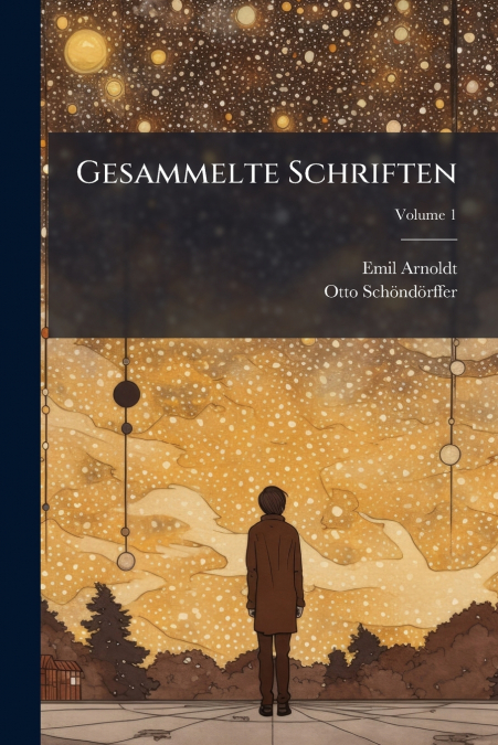 GESAMMELTE SCHRIFTEN, VOLUME 1