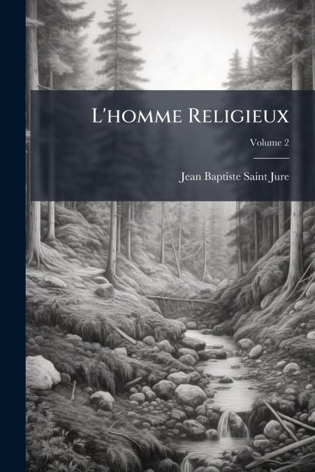 L?HOMME RELIGIEUX, VOLUME 2