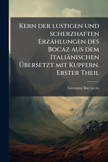 KERN DER LUSTIGEN UND SCHERZHAFTEN ERZAHLUNGEN DES BOCAZ AUS