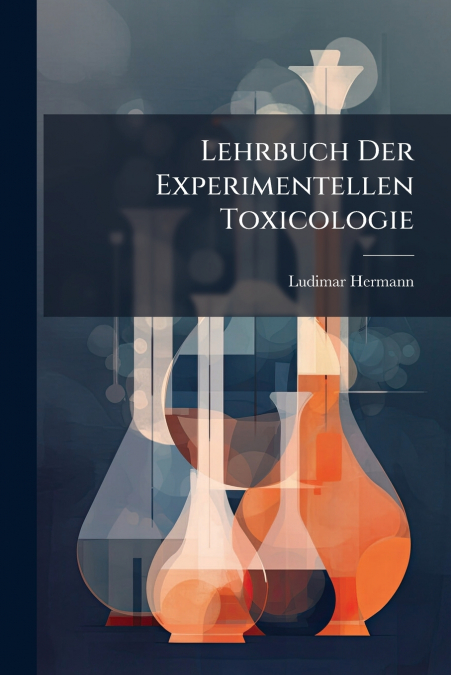 LEHRBUCH DER EXPERIMENTELLEN TOXICOLOGIE