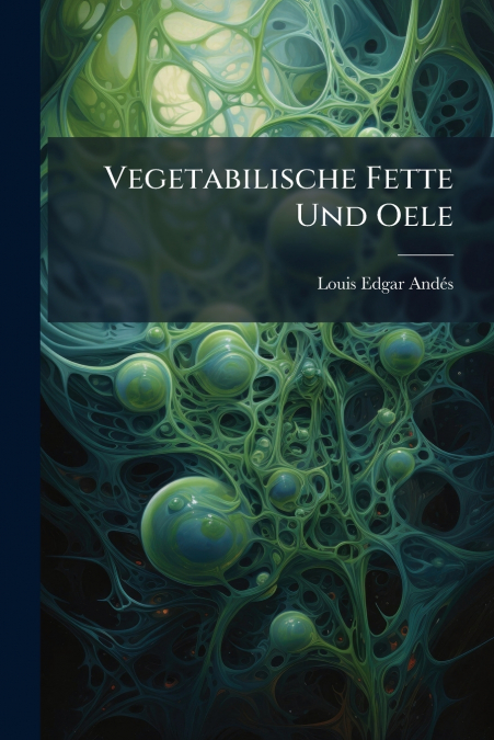 VEGETABILISCHE FETTE UND OELE