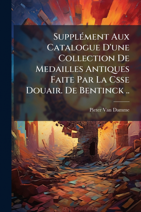 SUPPLEMENT AUX CATALOGUE D?UNE COLLECTION DE MEDAILLES ANTIQ