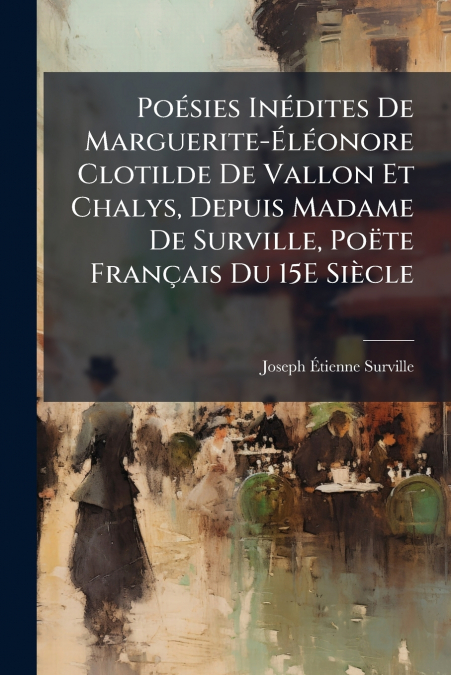 POESIES INEDITES DE MARGUERITE-ELEONORE CLOTILDE DE VALLON E
