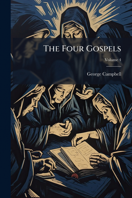 THE FOUR GOSPELS, VOLUME 4