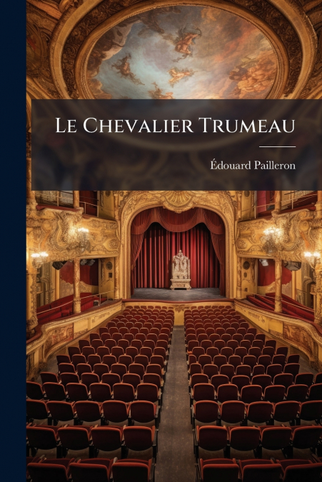 LE CHEVALIER TRUMEAU