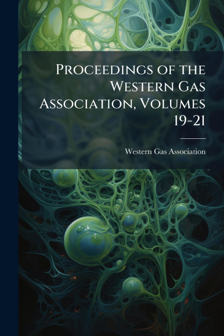 PROCEEDINGS OF THE WESTERN GAS ASSOCIATION, VOLUMES 19-21