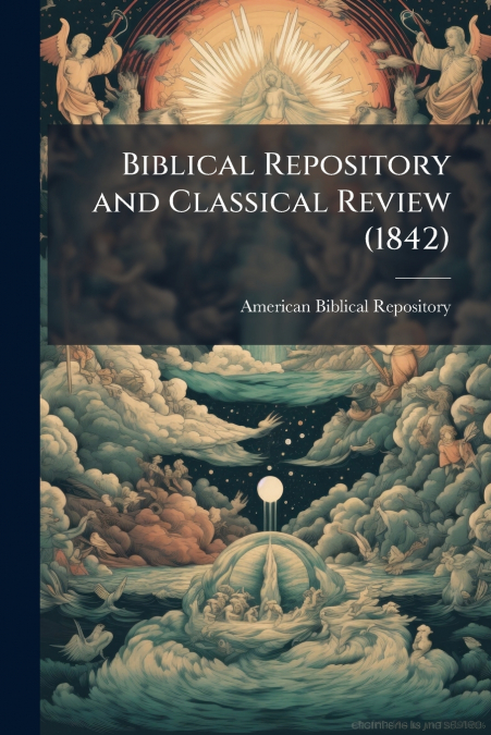 BIBLICAL REPOSITORY AND CLASSICAL REVIEW (1842)