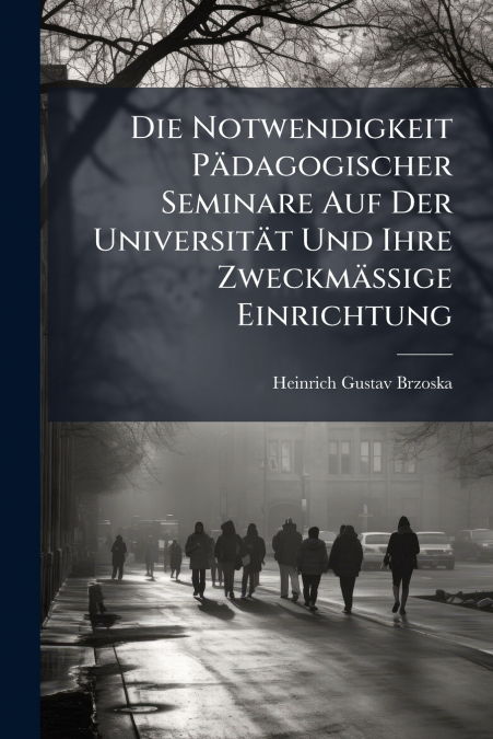 DIE NOTWENDIGKEIT PADAGOGISCHER SEMINARE AUF DER UNIVERSITAT