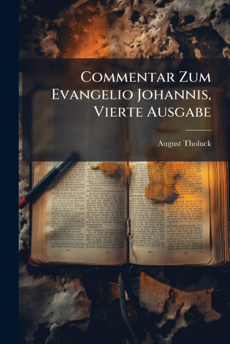 COMMENTAR ZUM EVANGELIO JOHANNIS, VIERTE AUSGABE
