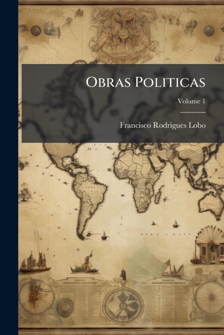 OBRAS POLITICAS, VOLUME 1