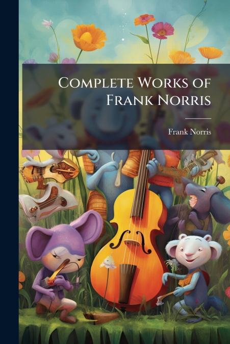 COMPLETE WORKS OF FRANK NORRIS