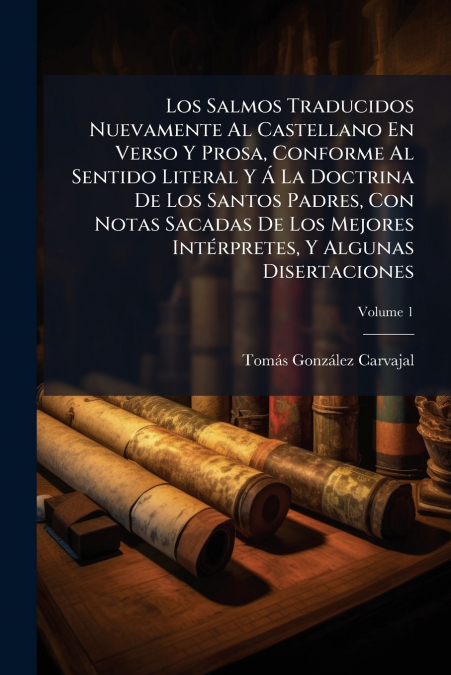 LOS SALMOS TRADUCIDOS NUEVAMENTE AL CASTELLANO EN VERSO Y PR