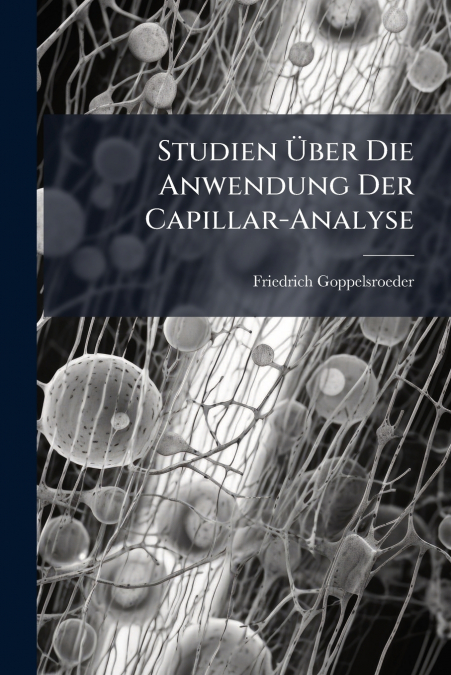 STUDIEN ?BER DIE ANWENDUNG DER CAPILLAR-ANALYSE