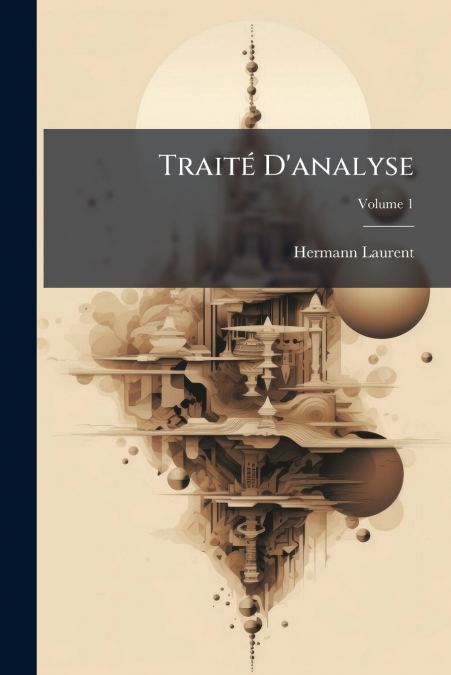 TRAITE D?ANALYSE, VOLUME 1