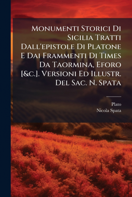 MONUMENTI STORICI DI SICILIA TRATTI DALL?EPISTOLE DI PLATONE