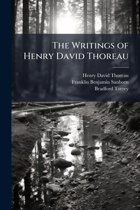 THE WRITINGS OF HENRY DAVID THOREAU, VOLUME 14