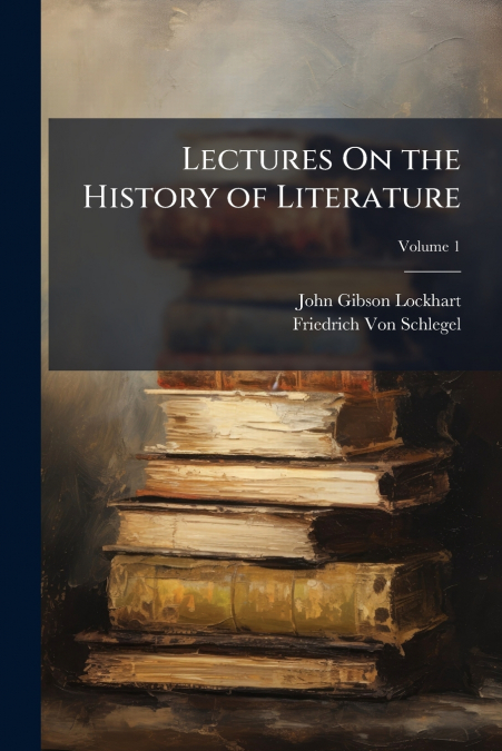 LECTURES ON THE HISTORY OF LITERATURE
