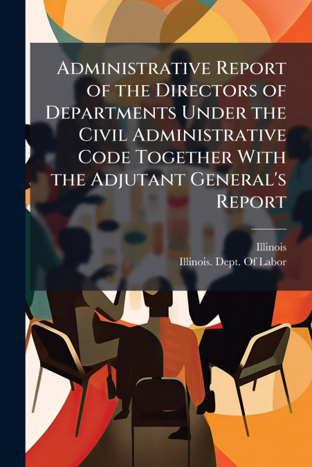 ADMINISTRATIVE REPORT OF THE DIRECTORS OF DEPARTMENTS UNDER