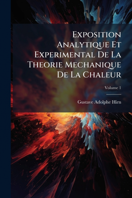 EXPOSITION ANALYTIQUE ET EXPERIMENTAL DE LA THEORIE MECHANIQ