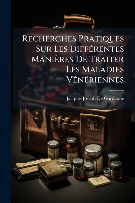 RECHERCHES PRATIQUES SUR LES DIFFERENTES MANIERES DE TRAITER