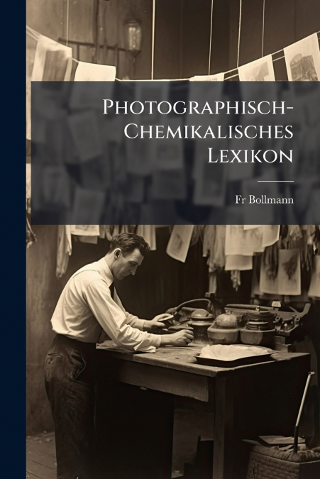 PHOTOGRAPHISCH-CHEMIKALISCHES LEXIKON