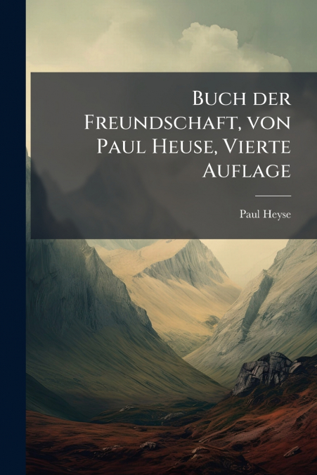 BUCH DER FREUNDSCHAFT, VON PAUL HEUSE, VIERTE AUFLAGE