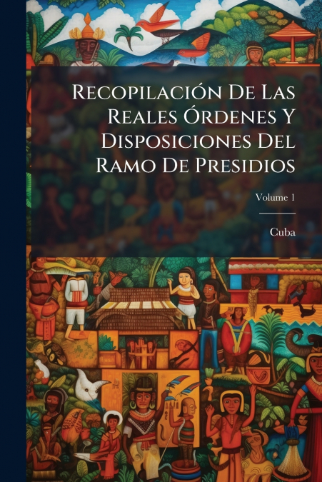 RECOPILACION DE LAS REALES ORDENES Y DISPOSICIONES DEL RAMO
