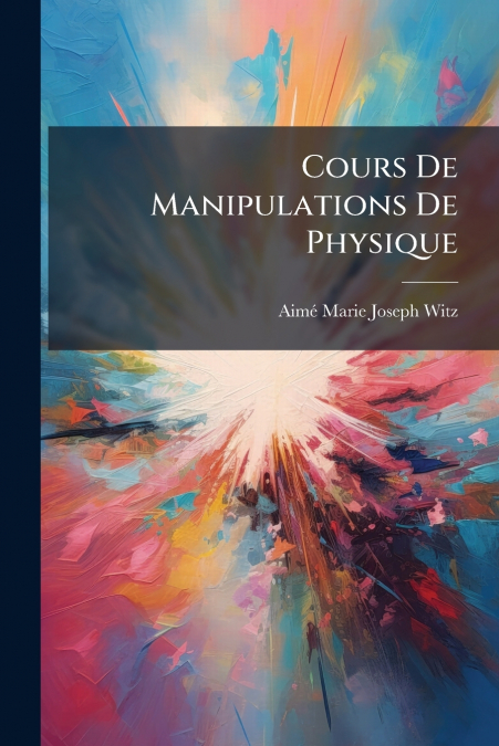 COURS DE MANIPULATIONS DE PHYSIQUE