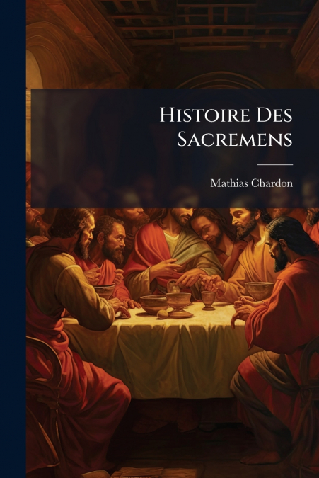 HISTOIRE DES SACREMENS