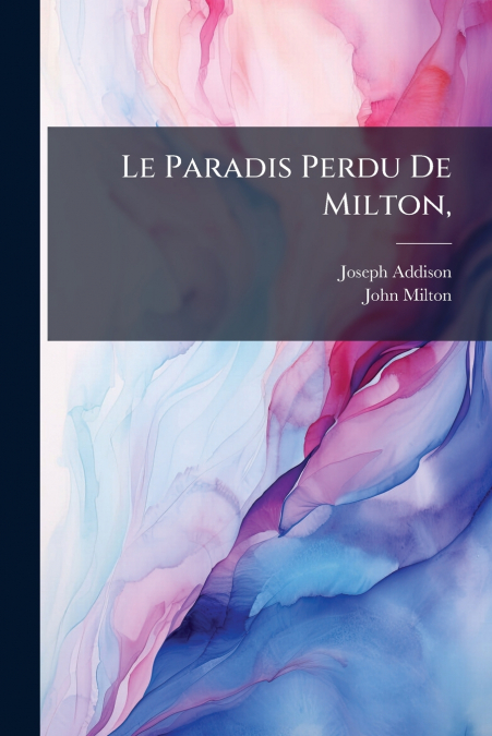 LE PARADIS PERDU DE MILTON,