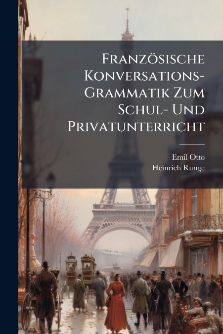 FRANZOSISCHE KONVERSATIONS-GRAMMATIK ZUM SCHUL- UND PRIVATUN