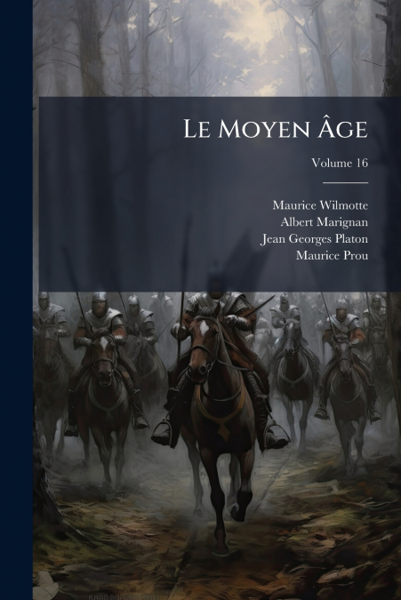 LE MOYEN �GE, VOLUME 16