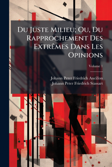 DU JUSTE MILIEU, OU, DU RAPPROCHEMENT DES EXTREMES DANS LES