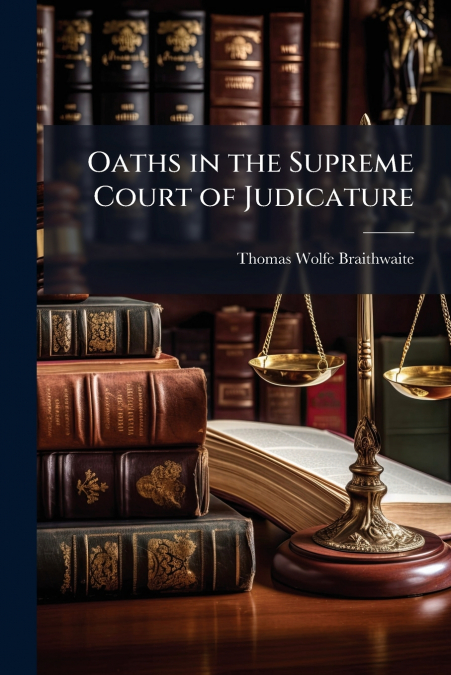 OATHS IN THE SUPREME COURT OF JUDICATURE