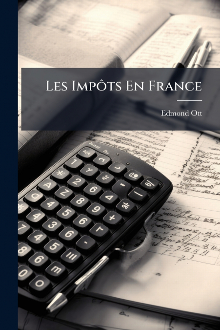 LES IMPOTS EN FRANCE