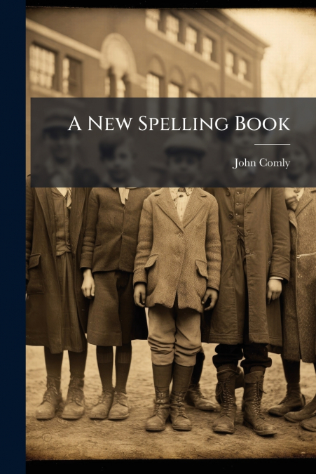 A NEW SPELLING BOOK