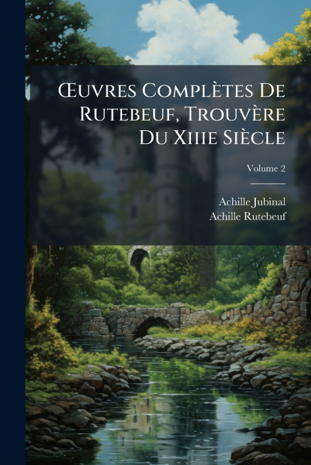 ?UVRES COMPLETES DE RUTEBEUF, TROUVERE DU XIIIE SIECLE, VOLU
