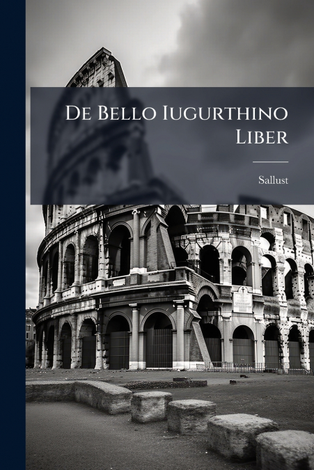 DE BELLO IUGURTHINO LIBER