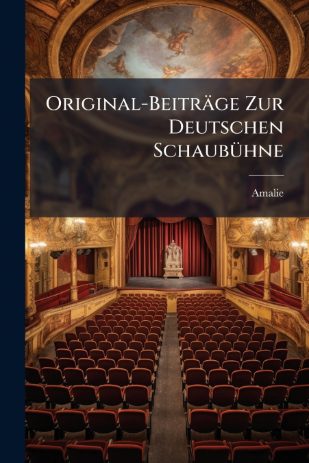 ORIGINAL-BEITRAGE ZUR DEUTSCHEN SCHAUBUHNE