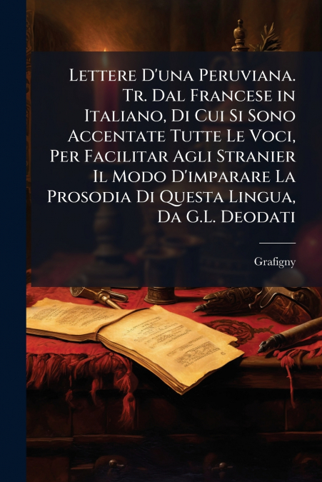 LETTERE D?UNA PERUVIANA. TR. DAL FRANCESE IN ITALIANO, DI CU