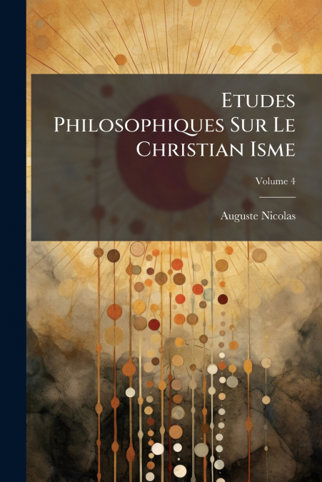 ETUDES PHILOSOPHIQUES SUR LE CHRISTIANISME, VOLUME 3