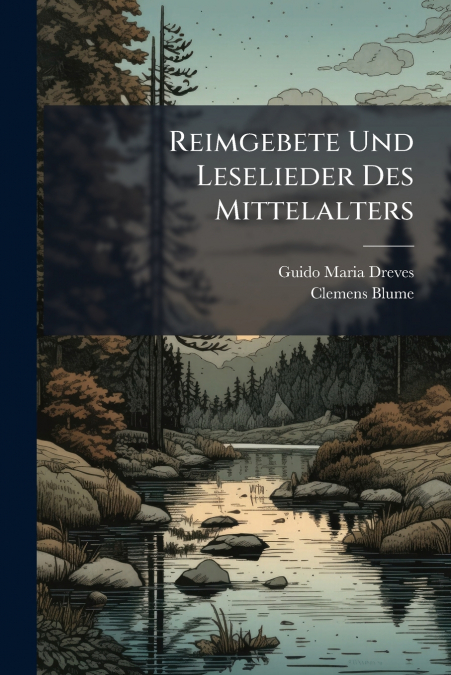 REIMGEBETE UND LESELIEDER DES MITTELALTERS