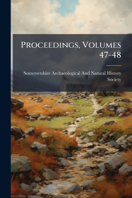 PROCEEDINGS, VOLUMES 47-48