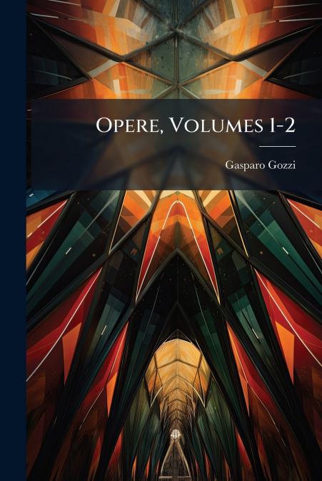 OPERE, VOLUMES 1-2