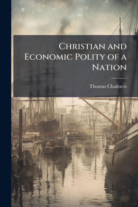 CHRISTIAN AND ECONOMIC POLITY OF A NATION
