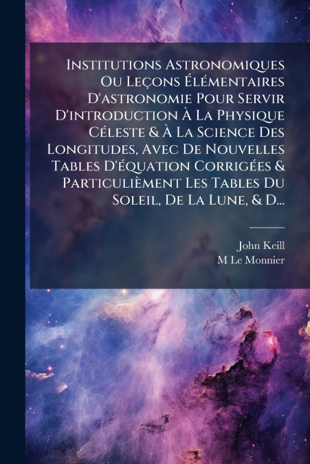 INSTITUTIONS ASTRONOMIQUES OU LE�ONS ELEMENTAIRES D?ASTRONOM