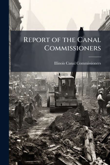 REPORT OF THE CANAL COMMISSIONERS