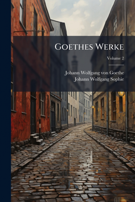 GOETHES WERKE, VOLUME 2