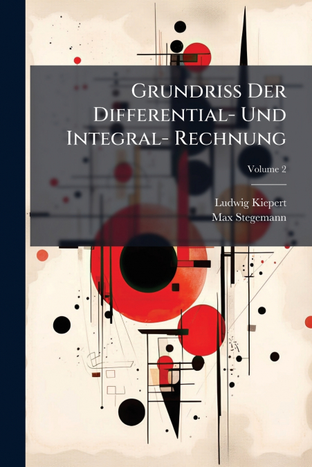 GRUNDRISS DER DIFFERENTIAL- UND INTEGRAL- RECHNUNG, VOLUME 2